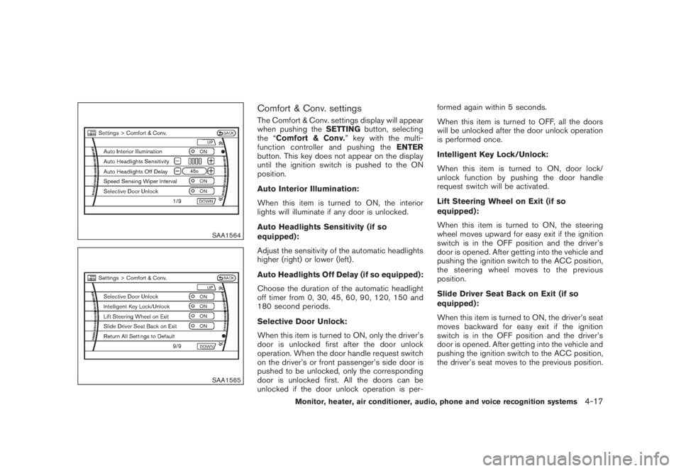 NISSAN MURANO 2008 Owners Manual Black plate (179,1)
Model "Z51-D" EDITED: 2008/ 6/ 26
SAA1564SAA1565
Comfort & Conv. settingsThe Comfort & Conv. settings display will appear
when pushing theSETTINGbutton, selecting
the “Comfort & NISSAN MURANO 2008 Owners Manual Black plate (179,1)
Model "Z51-D" EDITED: 2008/ 6/ 26
SAA1564SAA1565
Comfort & Conv. settingsThe Comfort & Conv. settings display will appear
when pushing theSETTINGbutton, selecting
the “Comfort &
