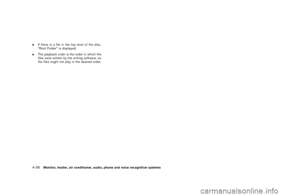 NISSAN MURANO 2008 Owners Manual Black plate (198,1)
Model "Z51-D" EDITED: 2008/ 6/ 26
.If there is a file in the top level of the disc,
“Root Folder” is displayed.
.The playback order is the order in which the
files were written NISSAN MURANO 2008 Owners Manual Black plate (198,1)
Model "Z51-D" EDITED: 2008/ 6/ 26
.If there is a file in the top level of the disc,
“Root Folder” is displayed.
.The playback order is the order in which the
files were written