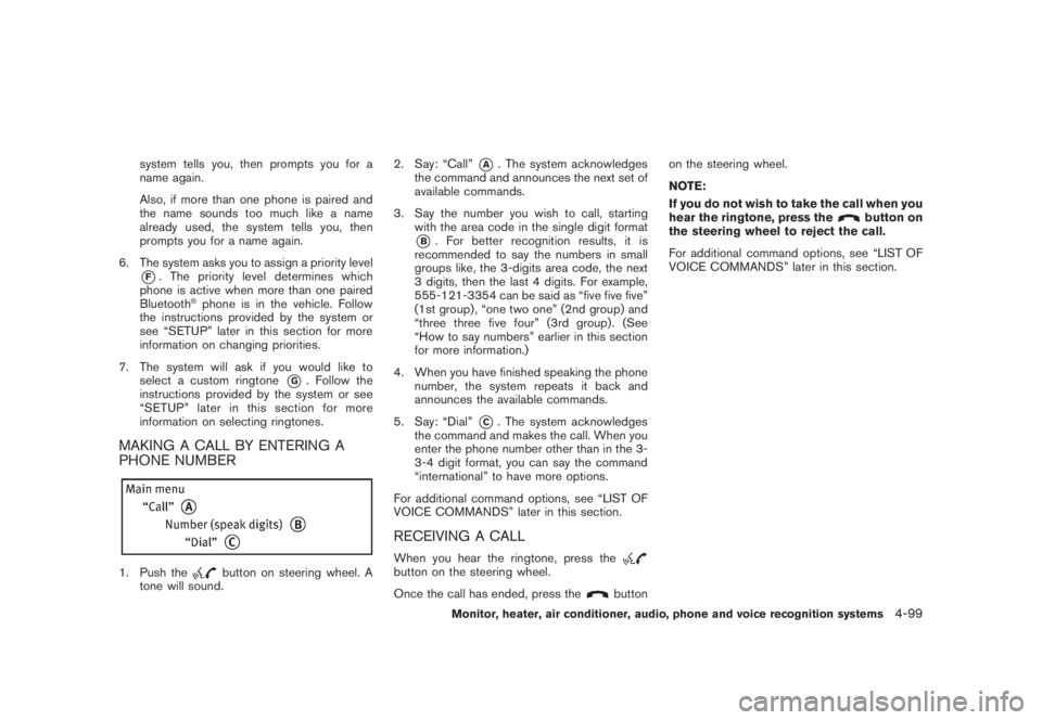NISSAN MURANO 2008 Owners Manual Black plate (261,1)
Model "Z51-D" EDITED: 2008/ 6/ 26
system tells you, then prompts you for a
name again.
Also, if more than one phone is paired and
the name sounds too much like a name
already used, NISSAN MURANO 2008 Owners Manual Black plate (261,1)
Model "Z51-D" EDITED: 2008/ 6/ 26
system tells you, then prompts you for a
name again.
Also, if more than one phone is paired and
the name sounds too much like a name
already used,