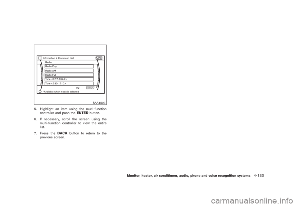 NISSAN MURANO 2008 Owners Manual Black plate (295,1)
Model "Z51-D" EDITED: 2008/ 6/ 26
SAA1593
5. Highlight an item using the multi-function
controller and push theENTERbutton.
6. If necessary, scroll the screen using the
multi-funct NISSAN MURANO 2008 Owners Manual Black plate (295,1)
Model "Z51-D" EDITED: 2008/ 6/ 26
SAA1593
5. Highlight an item using the multi-function
controller and push theENTERbutton.
6. If necessary, scroll the screen using the
multi-funct