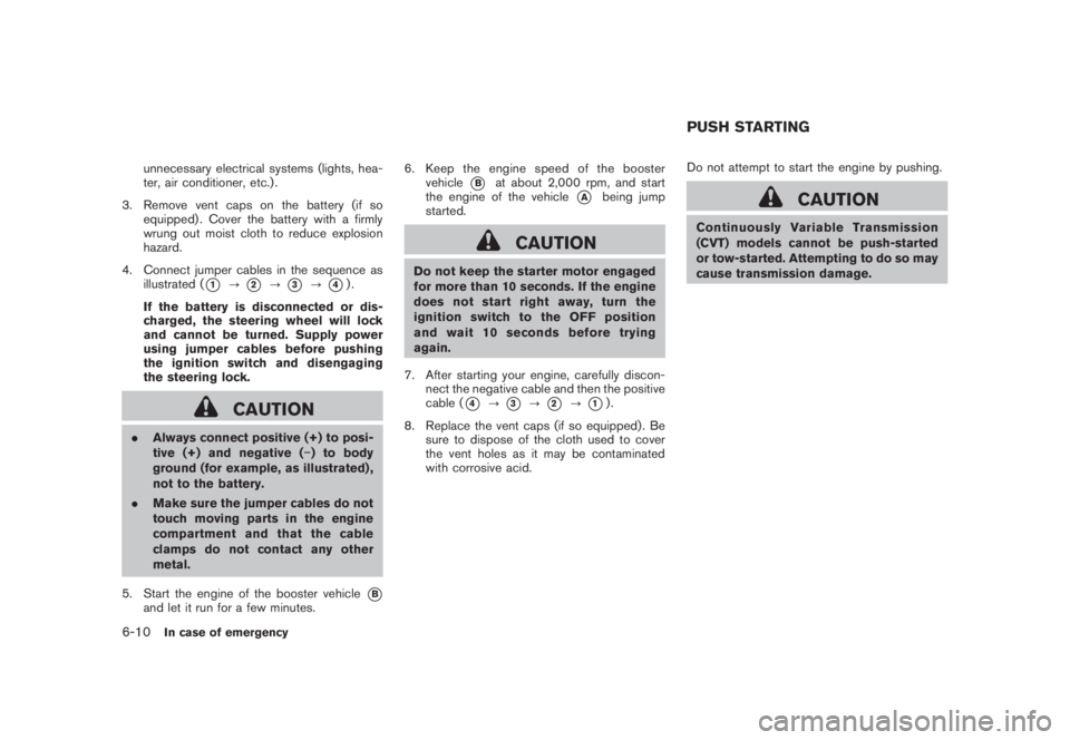 NISSAN MURANO 2008 Owners Manual Black plate (354,1)
Model "Z51-D" EDITED: 2008/ 6/ 26
unnecessary electrical systems (lights, hea-
ter, air conditioner, etc.) .
3. Remove vent caps on the battery (if so
equipped) . Cover the battery NISSAN MURANO 2008 Owners Manual Black plate (354,1)
Model "Z51-D" EDITED: 2008/ 6/ 26
unnecessary electrical systems (lights, hea-
ter, air conditioner, etc.) .
3. Remove vent caps on the battery (if so
equipped) . Cover the battery