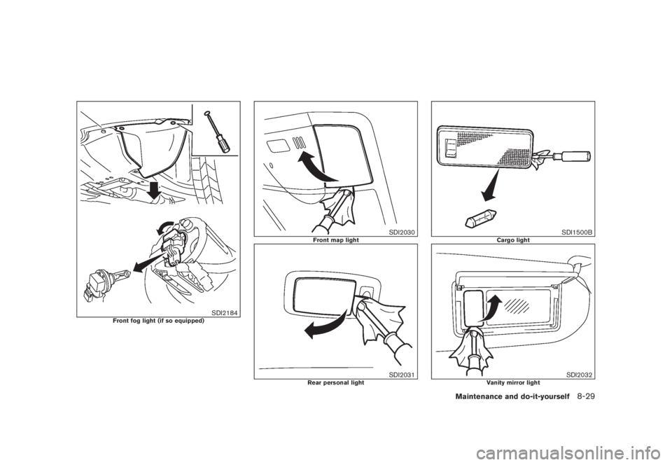 NISSAN MURANO 2008  Owners Manual Black plate (395,1)
Model "Z51-D" EDITED: 2008/ 6/ 26
SDI2184
Front fog light (if so equipped)
SDI2030
Front map light
SDI2031
Rear personal light
SDI1500B
Cargo light
SDI2032
Vanity mirror light
Main