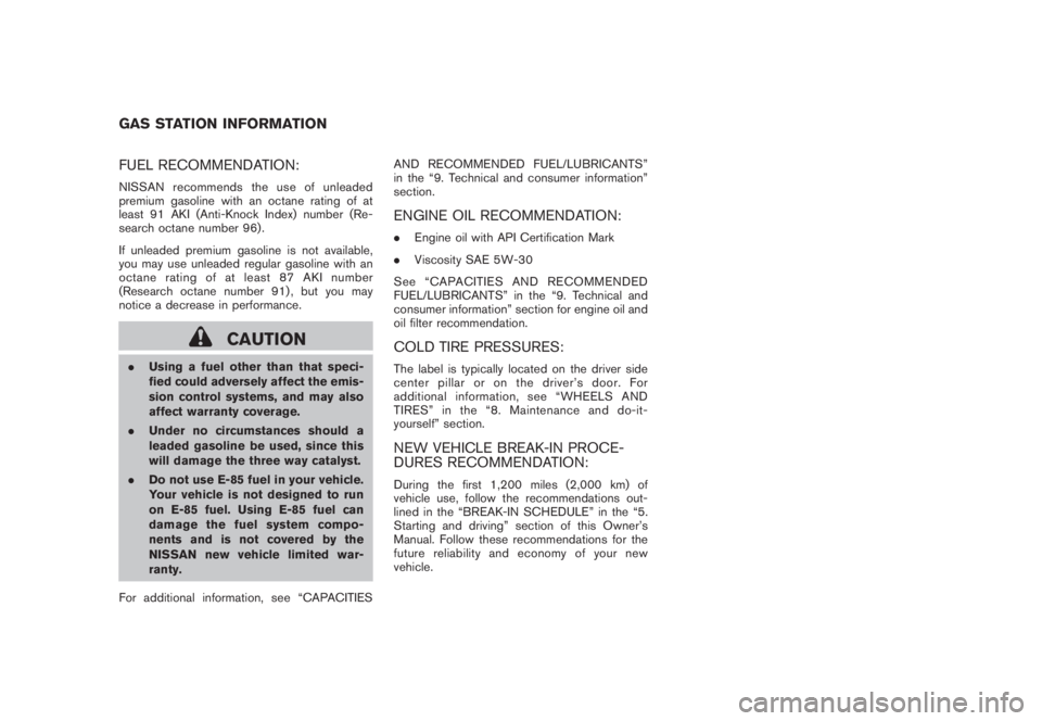 NISSAN MURANO 2008  Owners Manual Black plate (2,1)
Model "Z51-D" EDITED: 2008/ 1/ 29
FUEL RECOMMENDATION:NISSAN recommends the use of unleaded
premium gasoline with an octane rating of at
least 91 AKI (Anti-Knock Index) number (Re-
s