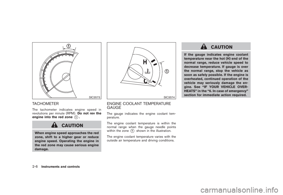 NISSAN MURANO 2008 Manual PDF Black plate (74,1)
Model "Z51-D" EDITED: 2008/ 6/ 26
SIC3573
TACHOMETERThe tachometer indicates engine speed in
revolutions per minute (RPM) .Do not rev the
engine into the red zone
*1.
CAUTION
When e NISSAN MURANO 2008 Manual PDF Black plate (74,1)
Model "Z51-D" EDITED: 2008/ 6/ 26
SIC3573
TACHOMETERThe tachometer indicates engine speed in
revolutions per minute (RPM) .Do not rev the
engine into the red zone
*1.
CAUTION
When e