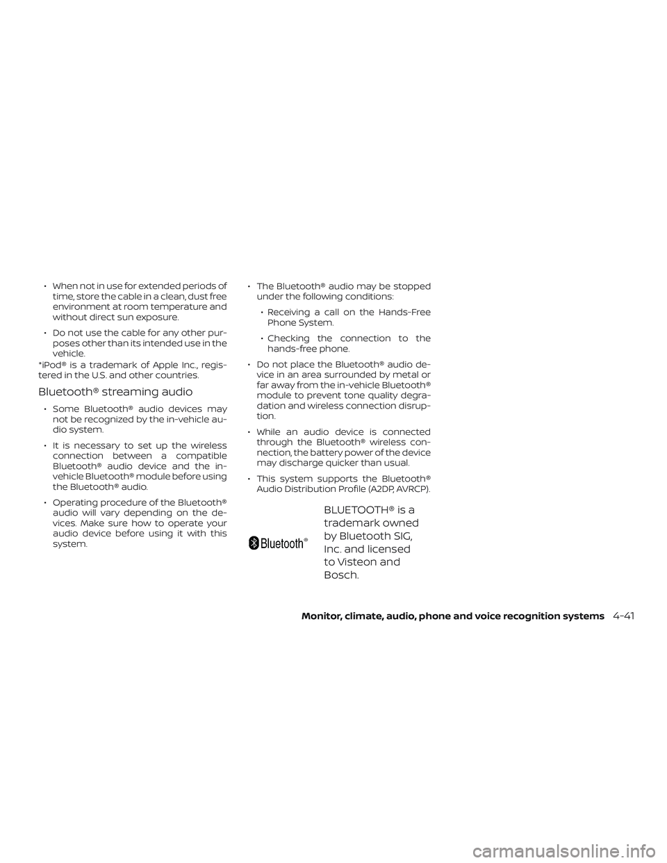NISSAN NV PASSENGER VAN 2018  Owners Manual ∙ When not in use for extended periods oftime, store the cable in a clean, dust free
environment at room temperature and
without direct sun exposure.
∙ Do not use the cable for any other pur- pose