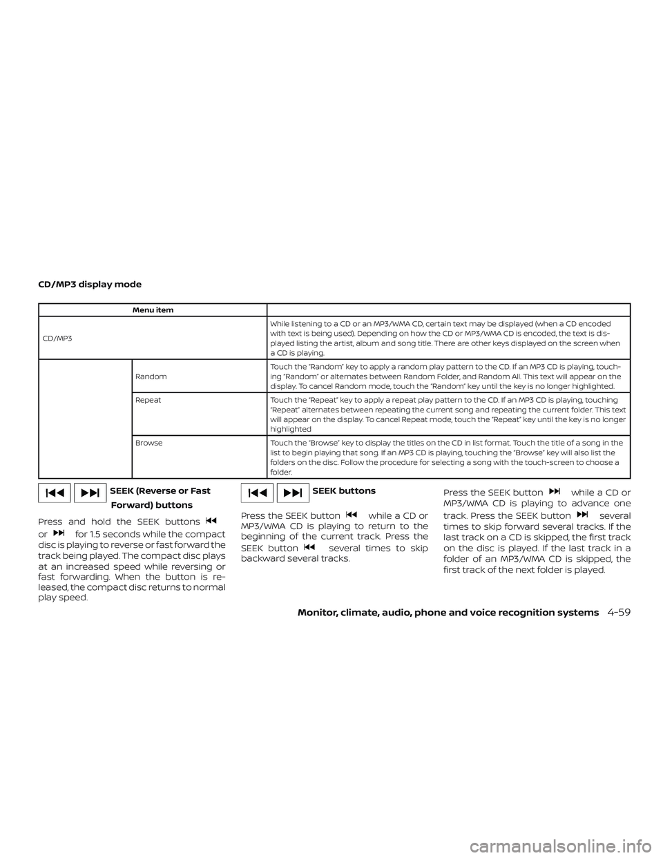 NISSAN NV PASSENGER VAN 2018  Owners Manual CD/MP3 display mode
Menu item
CD/MP3 While listening to a CD or an MP3/WMA CD, certain text may be displayed (when a CD encoded
with text is being used). Depending on how the CD or MP3/WMA CD is encod