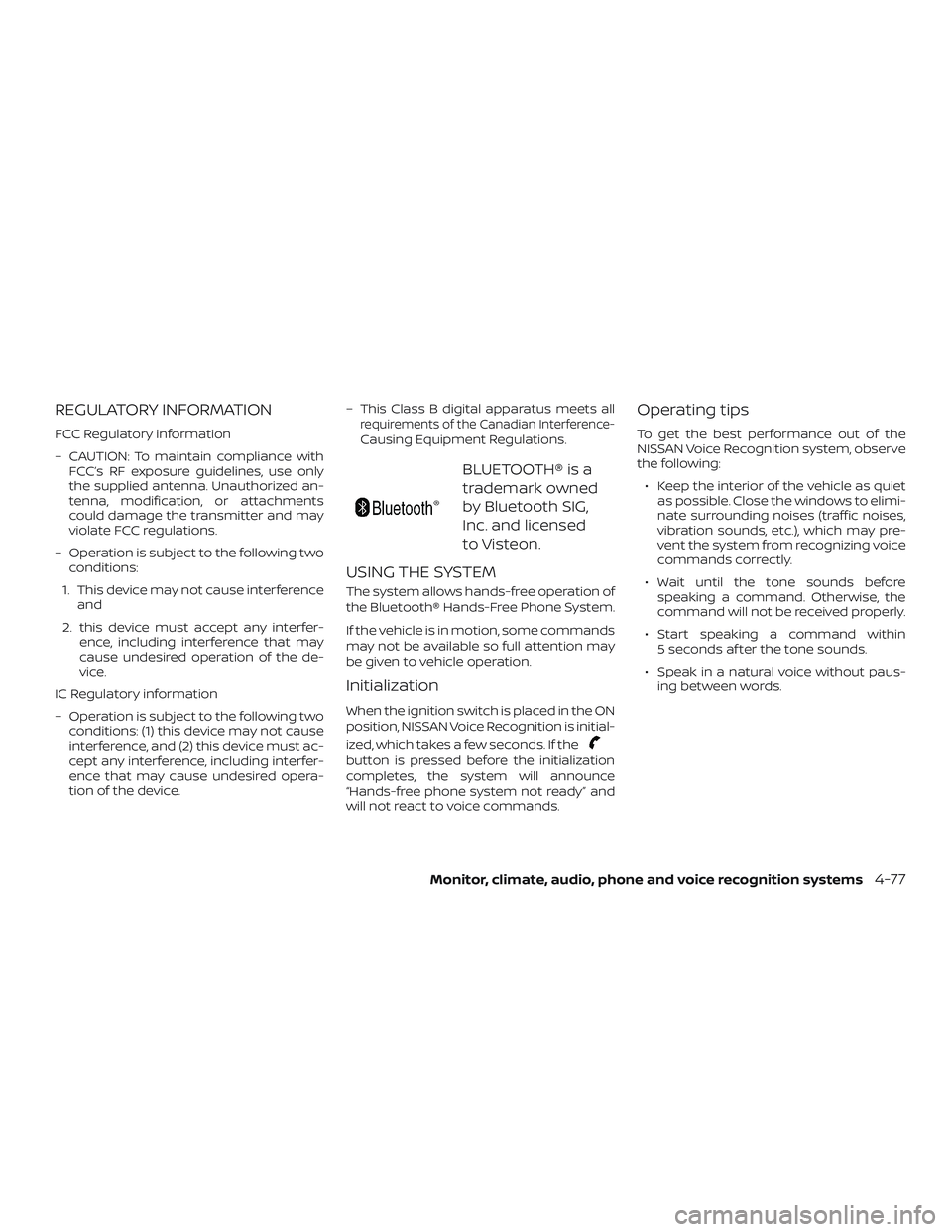 NISSAN NV PASSENGER VAN 2018 Owners Manual REGULATORY INFORMATION
FCC Regulatory information
– CAUTION: To maintain compliance withFCC’s RF exposure guidelines, use only
the supplied antenna. Unauthorized an-
tenna, modification, or attach NISSAN NV PASSENGER VAN 2018 Owners Manual REGULATORY INFORMATION
FCC Regulatory information
– CAUTION: To maintain compliance withFCC’s RF exposure guidelines, use only
the supplied antenna. Unauthorized an-
tenna, modification, or attach