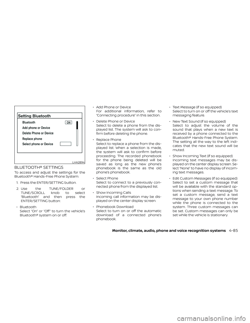 NISSAN NV PASSENGER VAN 2018  Owners Manual BLUETOOTH® SETTINGS
To access and adjust the settings for the
Bluetooth® Hands-Free Phone System:1. Press the ENTER/SETTING button.
2. Use the TUNE/FOLDER or TUNE/SCROLL knob to select
“Bluetooth