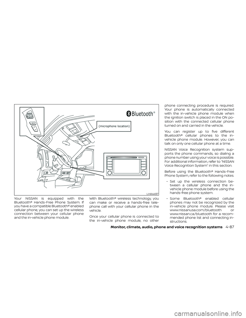 NISSAN NV PASSENGER VAN 2018  Owners Manual Your NISSAN is equipped with the
Bluetooth® Hands-Free Phone System. If
you have a compatible Bluetooth® enabled
cellular phone, you can set up the wireless
connection between your cellular phone
an