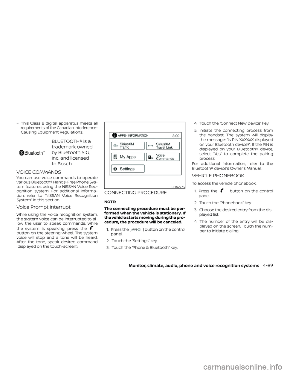 NISSAN NV PASSENGER VAN 2018  Owners Manual – This Class B digital apparatus meets allrequirements of the Canadian Interference-Causing Equipment Regulations.
BLUETOOTH® is a
trademark owned
by Bluetooth SIG,
Inc. and licensed
to Bosch.
VOIC