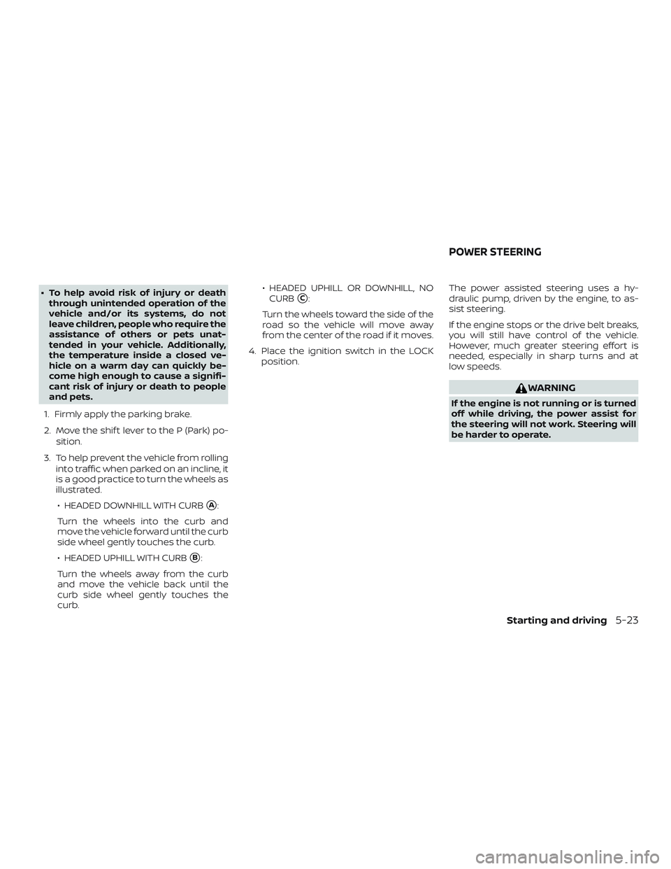 NISSAN NV PASSENGER VAN 2018 Owners Manual ∙ To help avoid risk of injury or deaththrough unintended operation of the
vehicle and/or its systems, do not
leave children, people who require the
assistance of others or pets unat-
tended in your NISSAN NV PASSENGER VAN 2018 Owners Manual ∙ To help avoid risk of injury or deaththrough unintended operation of the
vehicle and/or its systems, do not
leave children, people who require the
assistance of others or pets unat-
tended in your