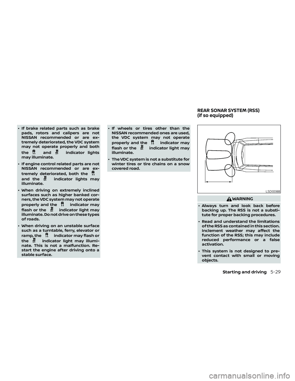 NISSAN NV PASSENGER VAN 2018 Owners Manual ∙ If brake related parts such as brakepads, rotors and calipers are not
NISSAN recommended or are ex-
tremely deteriorated, the VDC system
may not operate properly and both
the
andindicator lights
m NISSAN NV PASSENGER VAN 2018 Owners Manual ∙ If brake related parts such as brakepads, rotors and calipers are not
NISSAN recommended or are ex-
tremely deteriorated, the VDC system
may not operate properly and both
the
andindicator lights
m