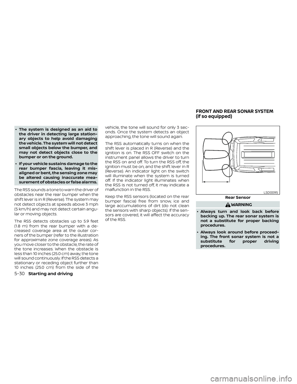 NISSAN NV PASSENGER VAN 2018 Owners Manual ∙ The system is designed as an aid tothe driver in detecting large station-
ary objects to help avoid damaging
the vehicle. The system will not detect
small objects below the bumper, and
may not det NISSAN NV PASSENGER VAN 2018 Owners Manual ∙ The system is designed as an aid tothe driver in detecting large station-
ary objects to help avoid damaging
the vehicle. The system will not detect
small objects below the bumper, and
may not det