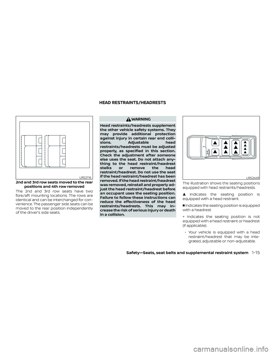 NISSAN NV PASSENGER VAN 2018 Owners Guide The 2nd and 3rd row seats have two
fore/af t mounting locations. The rows are
identical and can be interchanged for con-
venience. The passenger side seats can be
moved to the rear position independen NISSAN NV PASSENGER VAN 2018 Owners Guide The 2nd and 3rd row seats have two
fore/af t mounting locations. The rows are
identical and can be interchanged for con-
venience. The passenger side seats can be
moved to the rear position independen