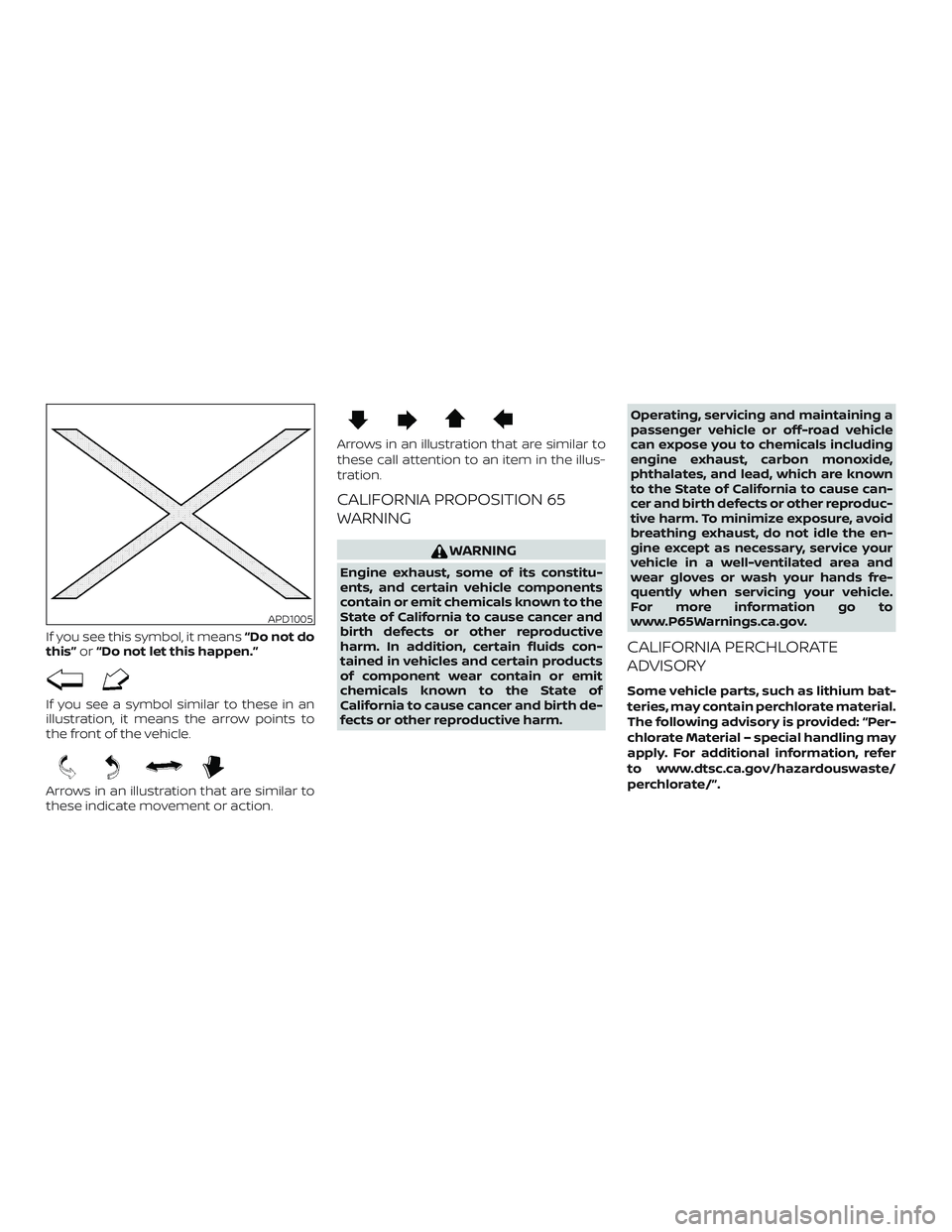 NISSAN NV PASSENGER VAN 2018  Owners Manual If you see this symbol, it means“Do not do
this” or“Do not let this happen.”
If you see a symbol similar to these in an
illustration, it means the arrow points to
the front of the vehicle.
Arr