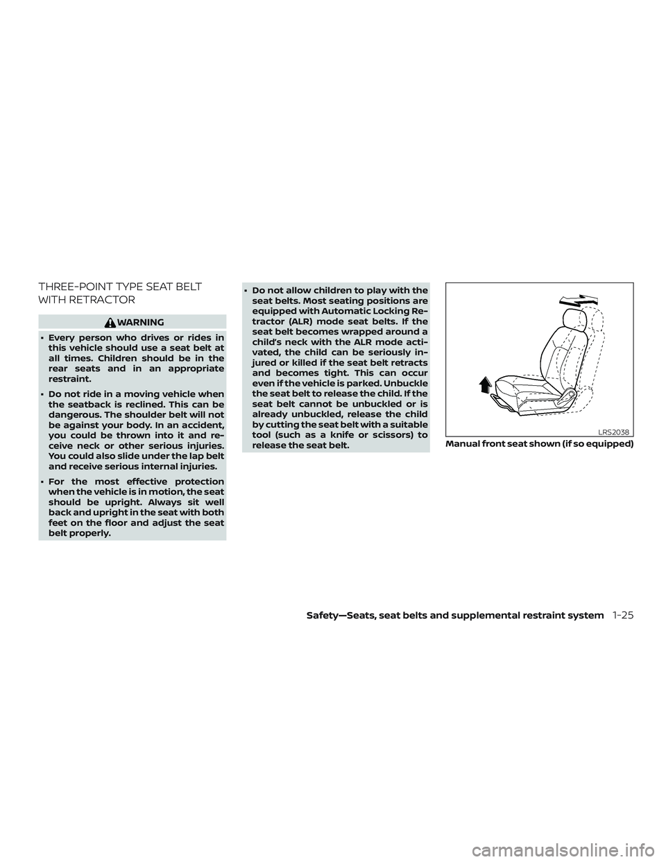 NISSAN NV PASSENGER VAN 2018 Service Manual THREE-POINT TYPE SEAT BELT
WITH RETRACTOR
WARNING
∙ Every person who drives or rides inthis vehicle should use a seat belt at
all times. Children should be in the
rear seats and in an appropriate
re NISSAN NV PASSENGER VAN 2018 Service Manual THREE-POINT TYPE SEAT BELT
WITH RETRACTOR
WARNING
∙ Every person who drives or rides inthis vehicle should use a seat belt at
all times. Children should be in the
rear seats and in an appropriate
re