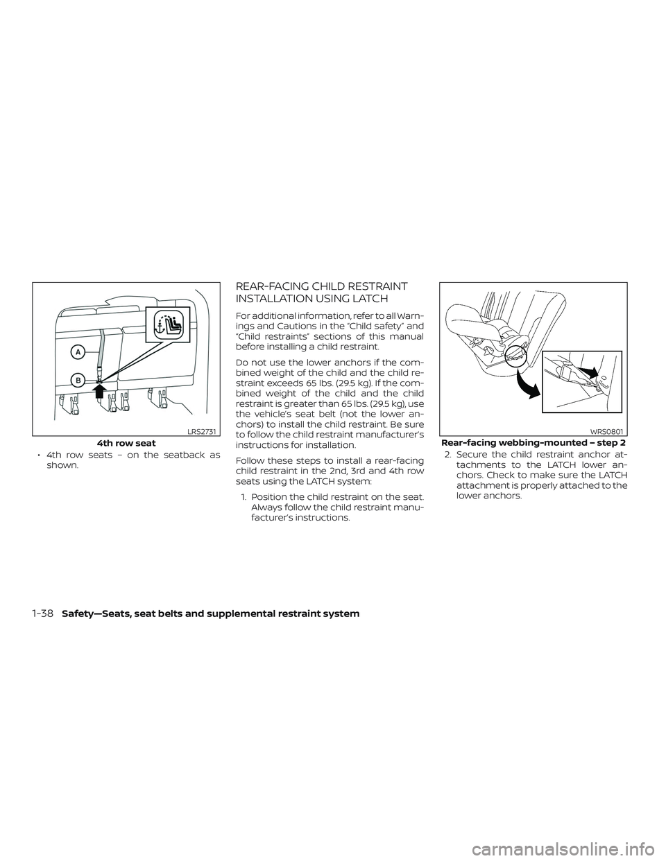 NISSAN NV PASSENGER VAN 2018 Workshop Manual ∙ 4th row seats – on the seatback asshown.
REAR-FACING CHILD RESTRAINT
INSTALLATION USING LATCH
For additional information, refer to all Warn-
ings and Cautions in the “Child safety” and
“Ch NISSAN NV PASSENGER VAN 2018 Workshop Manual ∙ 4th row seats – on the seatback asshown.
REAR-FACING CHILD RESTRAINT
INSTALLATION USING LATCH
For additional information, refer to all Warn-
ings and Cautions in the “Child safety” and
“Ch
