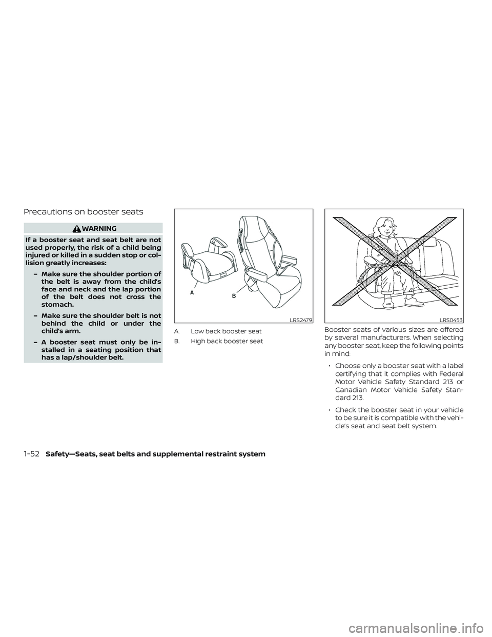 NISSAN NV PASSENGER VAN 2018 Manual PDF Precautions on booster seats
WARNING
If a booster seat and seat belt are not
used properly, the risk of a child being
injured or killed in a sudden stop or col-
lision greatly increases:– Make sure 
