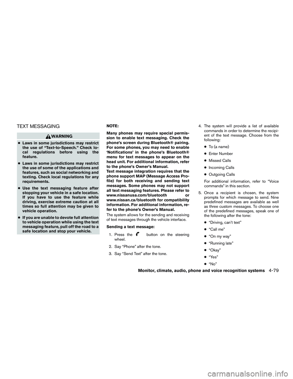 NISSAN NV PASSENGER VAN 2016 Owners Manual TEXT MESSAGING
WARNING
●Laws in some jurisdictions may restrict
the use of “Text-to-Speech.” Check lo-
cal regulations before using the
feature.
● Laws in some jurisdictions may restrict
the u NISSAN NV PASSENGER VAN 2016 Owners Manual TEXT MESSAGING
WARNING
●Laws in some jurisdictions may restrict
the use of “Text-to-Speech.” Check lo-
cal regulations before using the
feature.
● Laws in some jurisdictions may restrict
the u