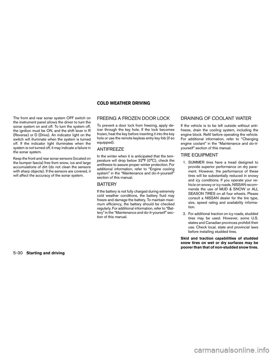 NISSAN NV PASSENGER VAN 2016  Owners Manual The front and rear sonar system OFF switch on
the instrument panel allows the driver to turn the
sonar system on and off. To turn the system off,
the ignition must be ON, and the shift lever in R
(Rev