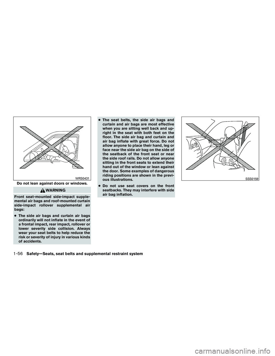 NISSAN NV PASSENGER VAN 2016 Manual PDF WARNING
Front seat-mounted side-impact supple-
mental air bags and roof-mounted curtain
side-impact rollover supplemental air
bags:
●The side air bags and curtain air bags
ordinarily will not inflat NISSAN NV PASSENGER VAN 2016 Manual PDF WARNING
Front seat-mounted side-impact supple-
mental air bags and roof-mounted curtain
side-impact rollover supplemental air
bags:
●The side air bags and curtain air bags
ordinarily will not inflat