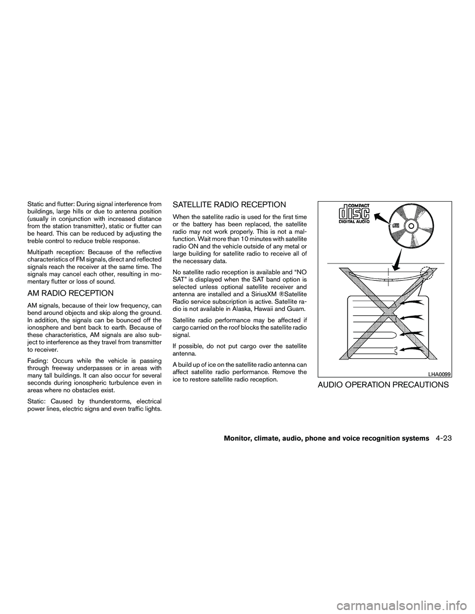NISSAN NV200 2016 Owners Manual Static and flutter: During signal interference from
buildings, large hills or due to antenna position
(usually in conjunction with increased distance
from the station transmitter) , static or flutter NISSAN NV200 2016 Owners Manual Static and flutter: During signal interference from
buildings, large hills or due to antenna position
(usually in conjunction with increased distance
from the station transmitter) , static or flutter