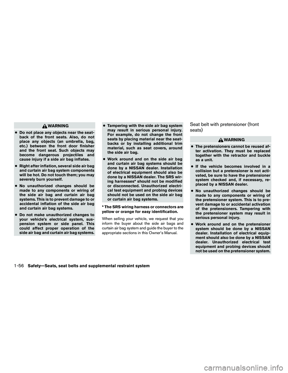 NISSAN NV200 2016 Manual PDF WARNING
●Do not place any objects near the seat-
back of the front seats. Also, do not
place any objects (an umbrella, bag,
etc.) between the front door finisher
and the front seat. Such objects may NISSAN NV200 2016 Manual PDF WARNING
●Do not place any objects near the seat-
back of the front seats. Also, do not
place any objects (an umbrella, bag,
etc.) between the front door finisher
and the front seat. Such objects may