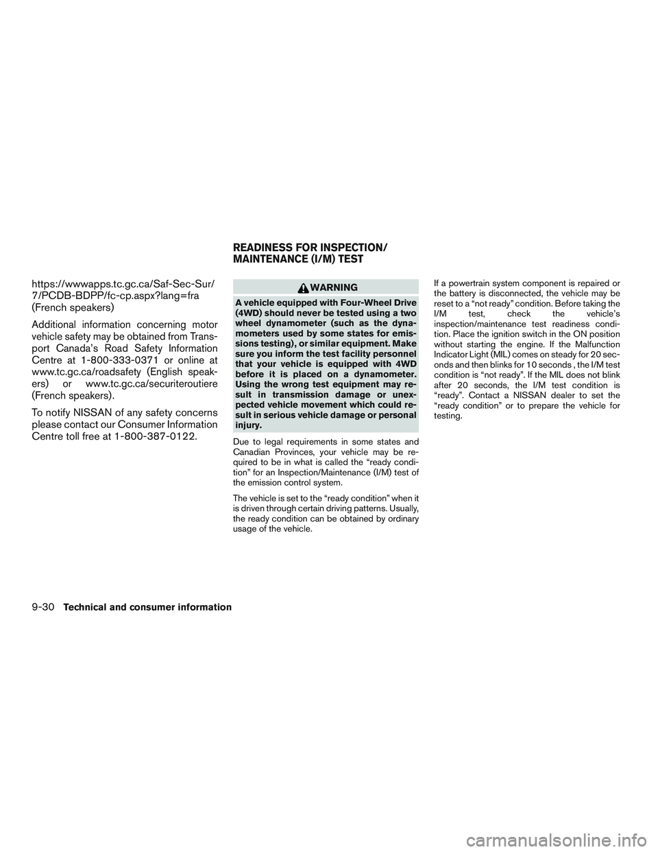 NISSAN PATHFINDER HYBRID 2015 Owners Manual https://wwwapps.tc.gc.ca/Saf-Sec-Sur/
7/PCDB-BDPP/fc-cp.aspx?lang=fra
(French speakers)
Additional information concerning motor
vehicle safety may be obtained from Trans-
port Canada’s Road Safety I NISSAN PATHFINDER HYBRID 2015 Owners Manual https://wwwapps.tc.gc.ca/Saf-Sec-Sur/
7/PCDB-BDPP/fc-cp.aspx?lang=fra
(French speakers)
Additional information concerning motor
vehicle safety may be obtained from Trans-
port Canada’s Road Safety I