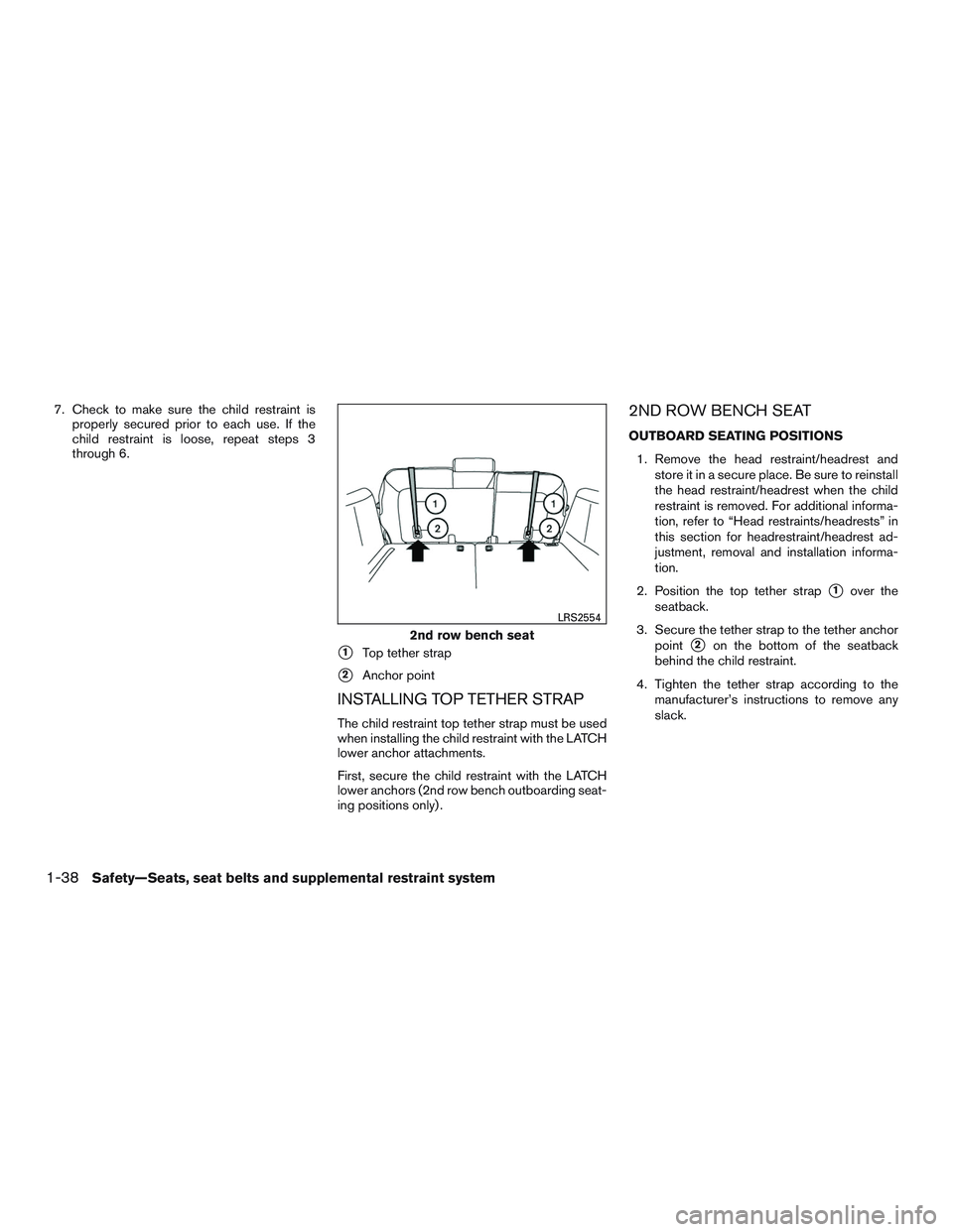 NISSAN PATHFINDER HYBRID 2015 Manual PDF 7. Check to make sure the child restraint is
properly secured prior to each use. If the
child restraint is loose, repeat steps 3
through 6.
1Top tether strap
2Anchor point
INSTALLING TOP TETHER STRA