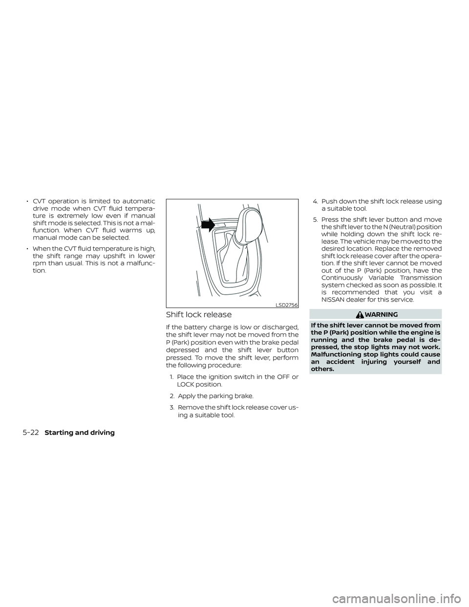 NISSAN ROGUE HYBRID 2018 Owners Manual ∙ CVT operation is limited to automaticdrive mode when CVT fluid tempera-
ture is extremely low even if manual
shif t mode is selected. This is not a mal-
function. When CVT fluid warms up,
manual m NISSAN ROGUE HYBRID 2018 Owners Manual ∙ CVT operation is limited to automaticdrive mode when CVT fluid tempera-
ture is extremely low even if manual
shif t mode is selected. This is not a mal-
function. When CVT fluid warms up,
manual m