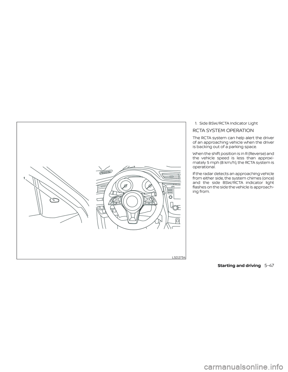 NISSAN ROGUE HYBRID 2018  Owners Manual 1. Side BSW/RCTA Indicator Light
RCTA SYSTEM OPERATION
The RCTA system can help alert the driver
of an approaching vehicle when the driver
is backing out of a parking space.
When the shif t position i