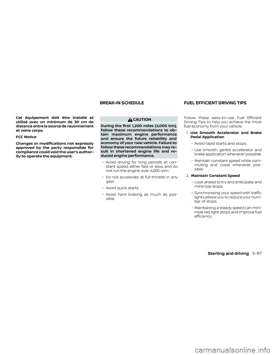 NISSAN ROGUE HYBRID 2018 Owners Manual Cet équipement doit être installé et
utilisé avec un minimum de 30 cm de
distance entre la source de rayonnement
et votre corps.
FCC Notice
Changes or modifications not expressly
approved by the p NISSAN ROGUE HYBRID 2018 Owners Manual Cet équipement doit être installé et
utilisé avec un minimum de 30 cm de
distance entre la source de rayonnement
et votre corps.
FCC Notice
Changes or modifications not expressly
approved by the p