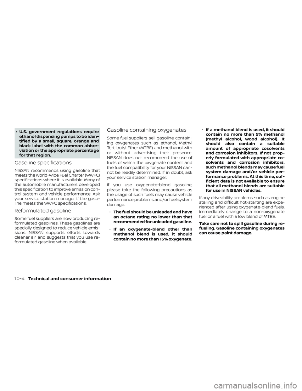 NISSAN ROGUE HYBRID 2018 Owners Manual ∙ U.S. government regulations requireethanol dispensing pumps to be iden-
tified by a small, square, orange and
black label with the common abbre-
viation or the appropriate percentage
for that regi NISSAN ROGUE HYBRID 2018 Owners Manual ∙ U.S. government regulations requireethanol dispensing pumps to be iden-
tified by a small, square, orange and
black label with the common abbre-
viation or the appropriate percentage
for that regi