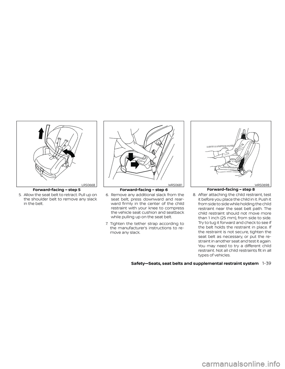 NISSAN ROGUE HYBRID 2018 Manual PDF 5. Allow the seat belt to retract. Pull up onthe shoulder belt to remove any slack
in the belt. 6. Remove any additional slack from the
seat belt; press downward and rear-
ward firmly in the center of NISSAN ROGUE HYBRID 2018 Manual PDF 5. Allow the seat belt to retract. Pull up onthe shoulder belt to remove any slack
in the belt. 6. Remove any additional slack from the
seat belt; press downward and rear-
ward firmly in the center of