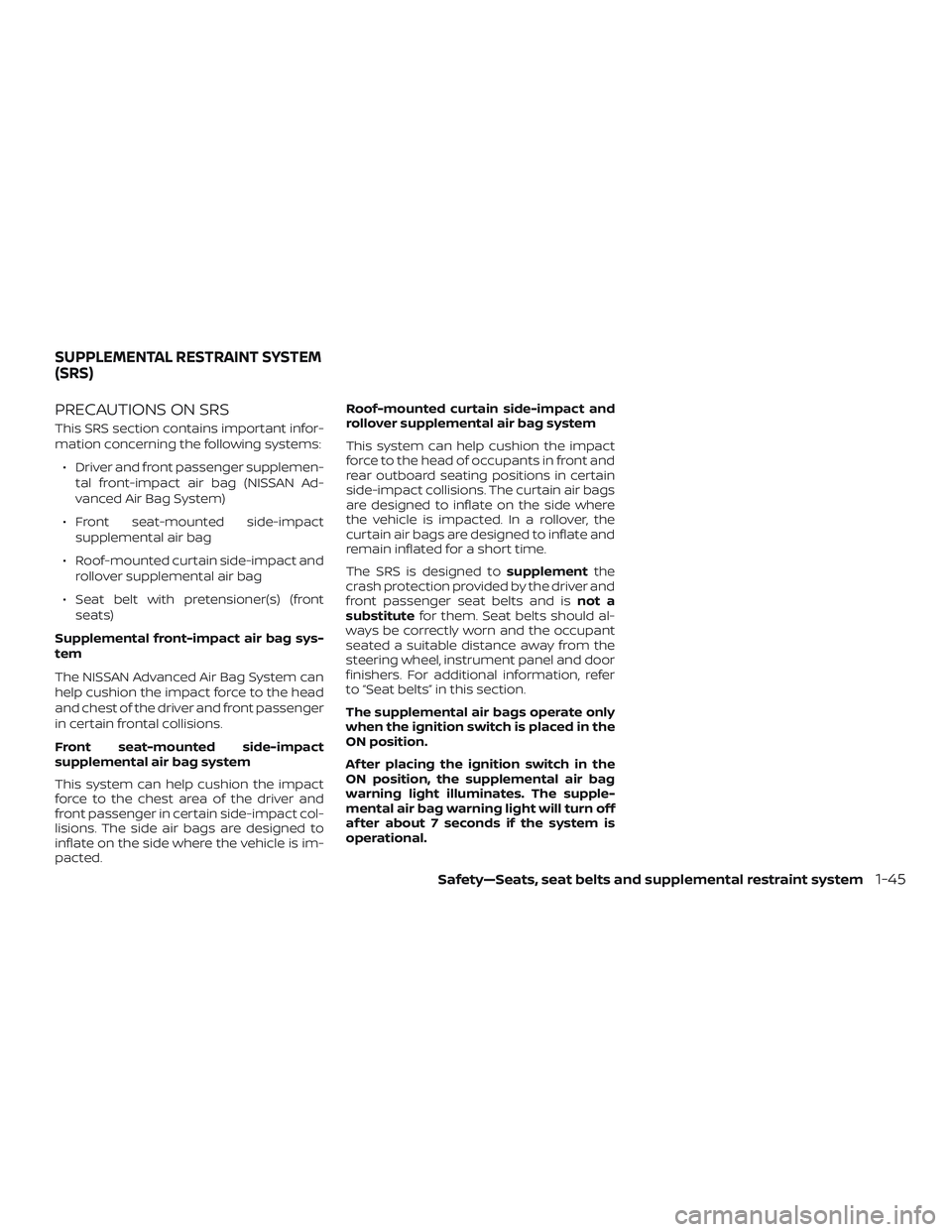 NISSAN ROGUE HYBRID 2018 Manual PDF PRECAUTIONS ON SRS
This SRS section contains important infor-
mation concerning the following systems:∙ Driver and front passenger supplemen- tal front-impact air bag (NISSAN Ad-
vanced Air Bag Syst NISSAN ROGUE HYBRID 2018 Manual PDF PRECAUTIONS ON SRS
This SRS section contains important infor-
mation concerning the following systems:∙ Driver and front passenger supplemen- tal front-impact air bag (NISSAN Ad-
vanced Air Bag Syst