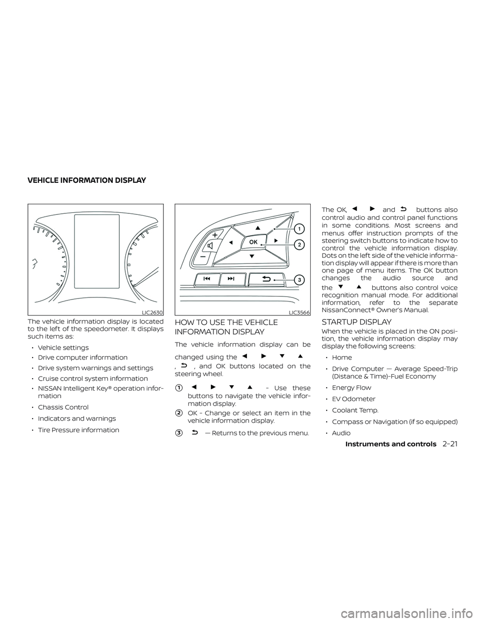 NISSAN ROGUE HYBRID 2019  Owners Manual The vehicle information display is located
to the lef t of the speedometer. It displays
such items as:∙ Vehicle settings
∙ Drive computer information
∙ Drive system warnings and settings
∙ Cru