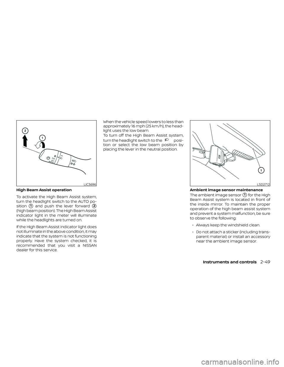 NISSAN ROGUE HYBRID 2019  Owners Manual High Beam Assist operation
To activate the High Beam Assist system,
turn the headlight switch to the AUTO po-
sition
1and push the lever forward2
(high beam position). The High Beam Assist
indicator
