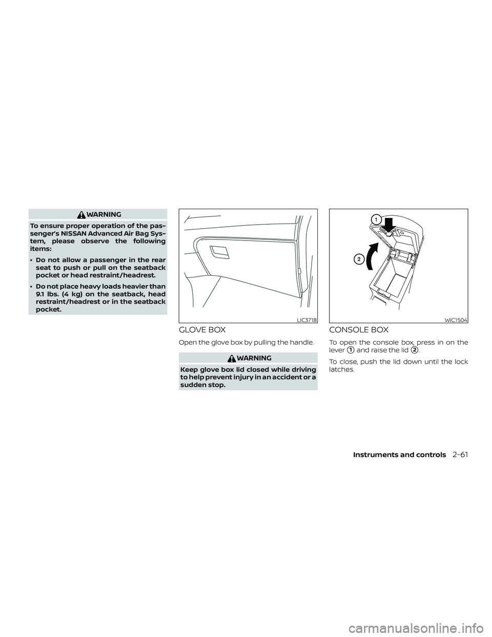 NISSAN ROGUE HYBRID 2019  Owners Manual WARNING
To ensure proper operation of the pas-
senger’s NISSAN Advanced Air Bag Sys-
tem, please observe the following
items:
∙ Do not allow a passenger in the rearseat to push or pull on the seat