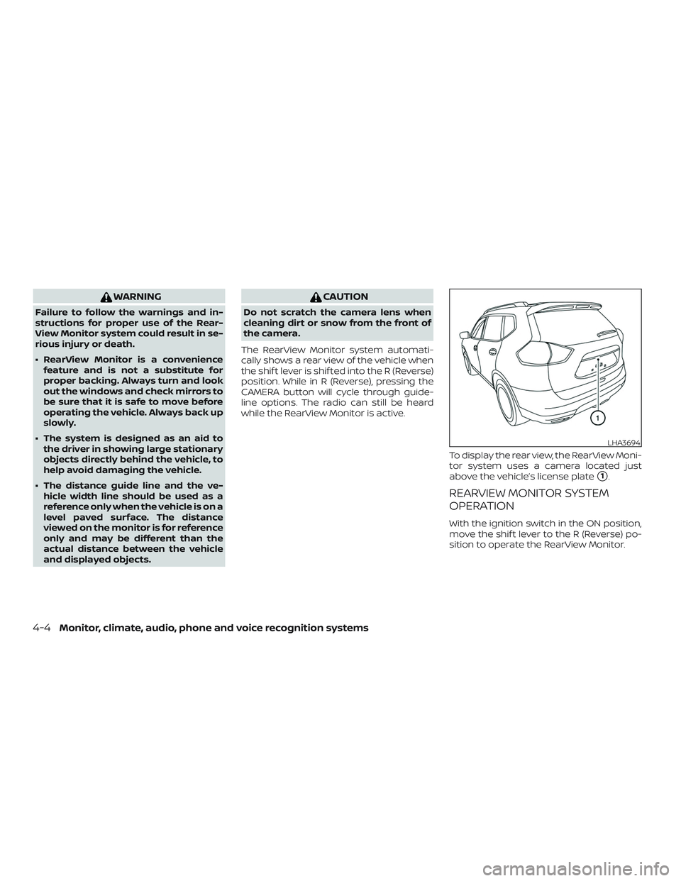 NISSAN ROGUE HYBRID 2019  Owners Manual WARNING
Failure to follow the warnings and in-
structions for proper use of the Rear-
View Monitor system could result in se-
rious injury or death.
∙ RearView Monitor is a conveniencefeature and is