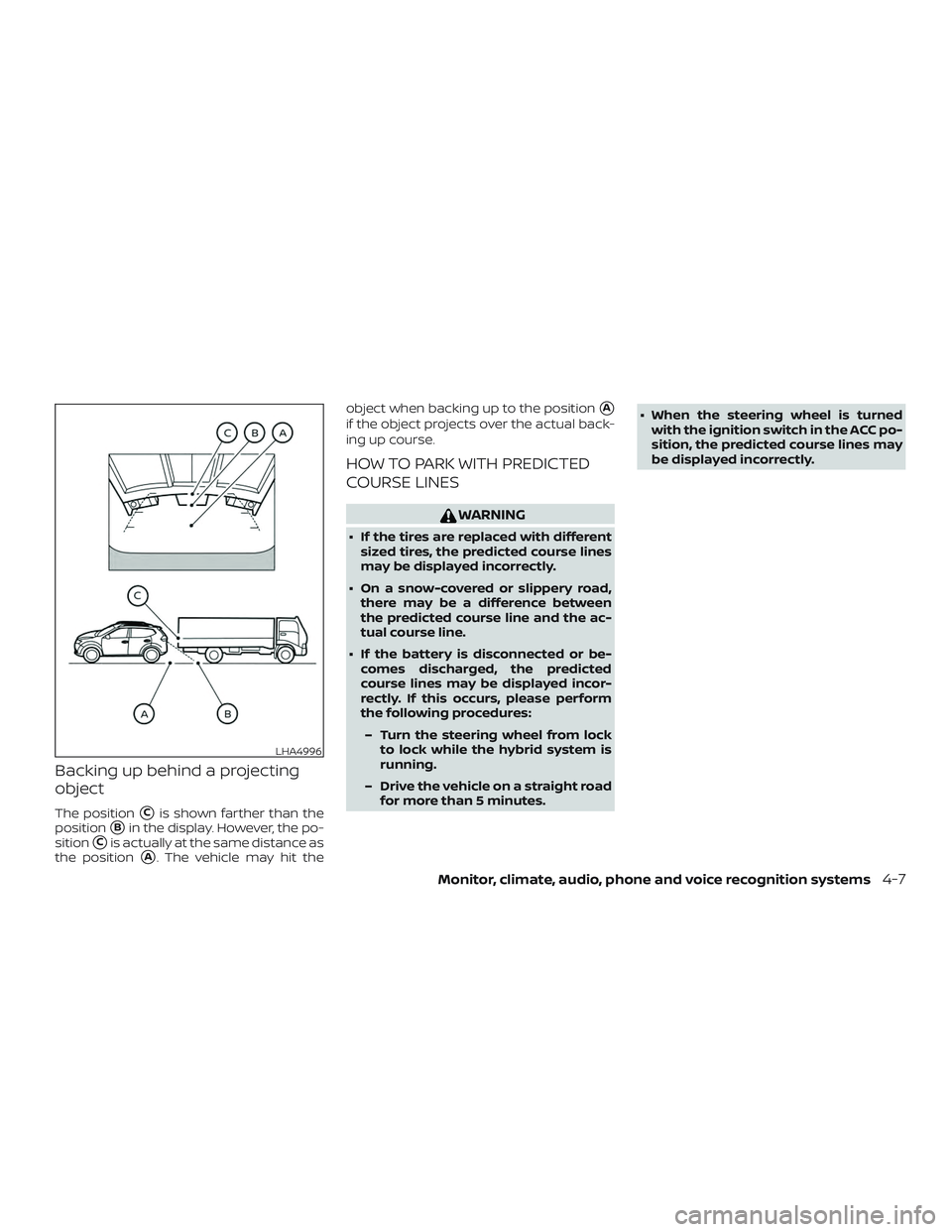 NISSAN ROGUE HYBRID 2019  Owners Manual Backing up behind a projecting
object
The positionCis shown farther than the
position
Bin the display. However, the po-
sition
Cis actually at the same distance as
the position
A. The vehicle may 
