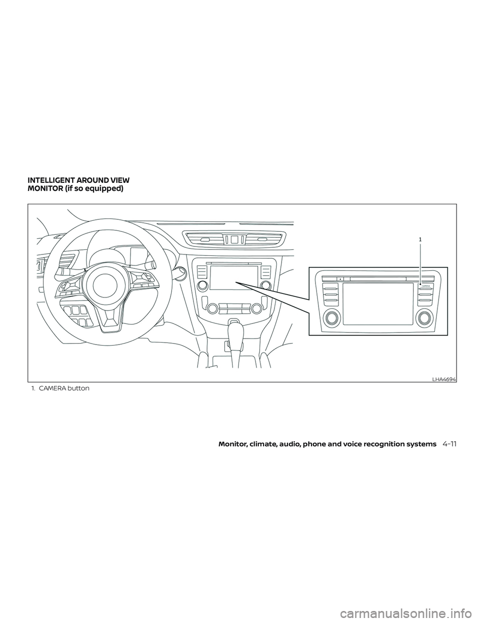 NISSAN ROGUE HYBRID 2019  Owners Manual 1. CAMERA button
LHA4694
INTELLIGENT AROUND VIEW
MONITOR (if so equipped)
Monitor, climate, audio, phone and voice recognition systems4-11 