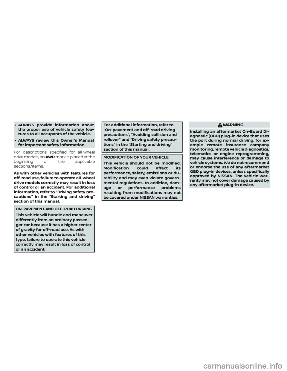 NISSAN ROGUE HYBRID 2019 Owners Manual ∙ ALWAYS provide information aboutthe proper use of vehicle safety fea-
tures to all occupants of the vehicle.
∙ ALWAYS review this Owner’s Manual for important safety information.
For descripti NISSAN ROGUE HYBRID 2019 Owners Manual ∙ ALWAYS provide information aboutthe proper use of vehicle safety fea-
tures to all occupants of the vehicle.
∙ ALWAYS review this Owner’s Manual for important safety information.
For descripti