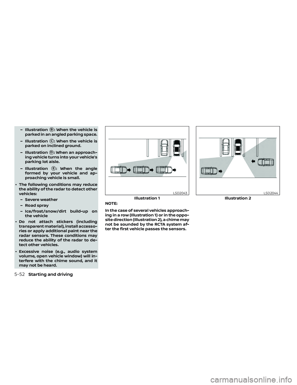 NISSAN ROGUE HYBRID 2019  Owners Manual – IllustrationB: When the vehicle is
parked in an angled parking space.
– Illustration
C: When the vehicle is
parked on inclined ground.
– Illustration
D: When an approach-
ing vehicle turns 