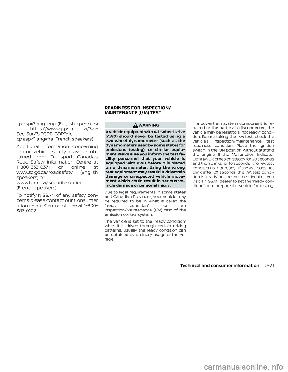 NISSAN ROGUE HYBRID 2019  Owners Manual cp.aspx?lang=eng (English speakers)
or https://wwwapps.tc.gc.ca/Saf-
Sec-Sur/7/PCDB-BDPP/fc-
cp.aspx?lang=fra (French speakers)
Additional information concerning
motor vehicle safety may be ob-
tained