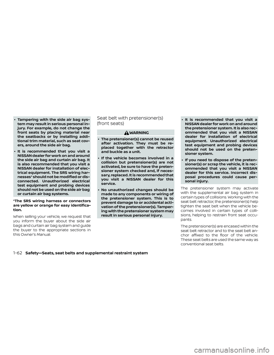 NISSAN ROGUE HYBRID 2019 Owners Manual ∙ Tampering with the side air bag sys-tem may result in serious personal in-
jury. For example, do not change the
front seats by placing material near
the seatbacks or by installing addi-
tional tri NISSAN ROGUE HYBRID 2019 Owners Manual ∙ Tampering with the side air bag sys-tem may result in serious personal in-
jury. For example, do not change the
front seats by placing material near
the seatbacks or by installing addi-
tional tri