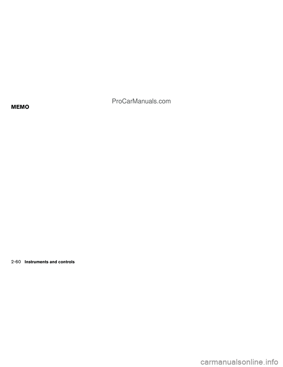 NISSAN TITAN 2012  Owners Manual MEMO
2-60Instruments and controls
ProCarManuals.com 