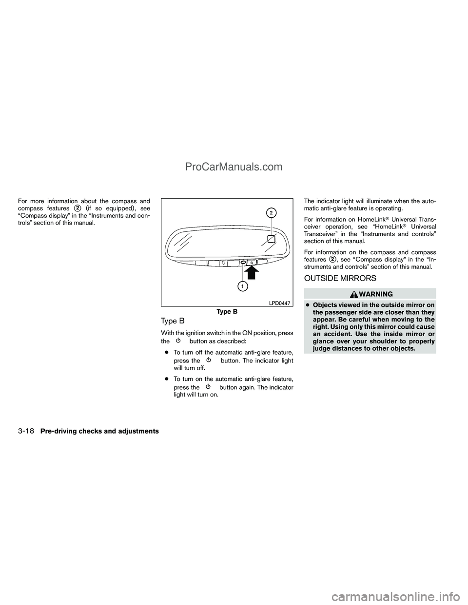 NISSAN TITAN 2012  Owners Manual For more information about the compass and
compass features
2(if so equipped) , see
“Compass display” in the “Instruments and con-
trols” section of this manual.
Type B
With the ignition swit