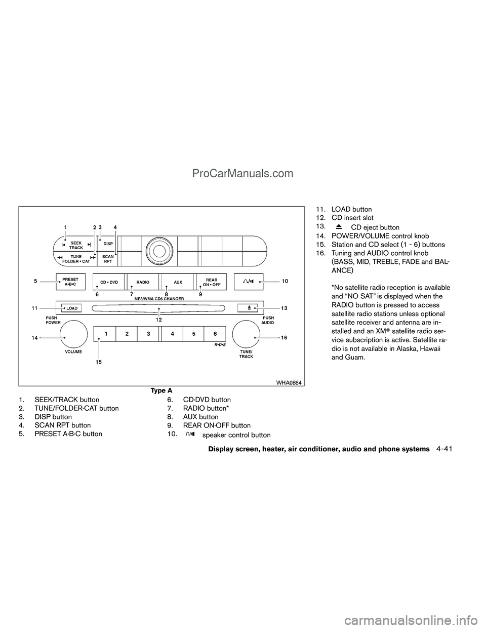 NISSAN TITAN 2012 Owners Manual 1. SEEK/TRACK button
2. TUNE/FOLDER·CAT button
3. DISP button
4. SCAN RPT button
5. PRESET A·B·C button6. CD·DVD button
7. RADIO button*
8. AUX button
9. REAR ON·OFF button
10.
speaker control bu NISSAN TITAN 2012 Owners Manual 1. SEEK/TRACK button
2. TUNE/FOLDER·CAT button
3. DISP button
4. SCAN RPT button
5. PRESET A·B·C button6. CD·DVD button
7. RADIO button*
8. AUX button
9. REAR ON·OFF button
10.
speaker control bu