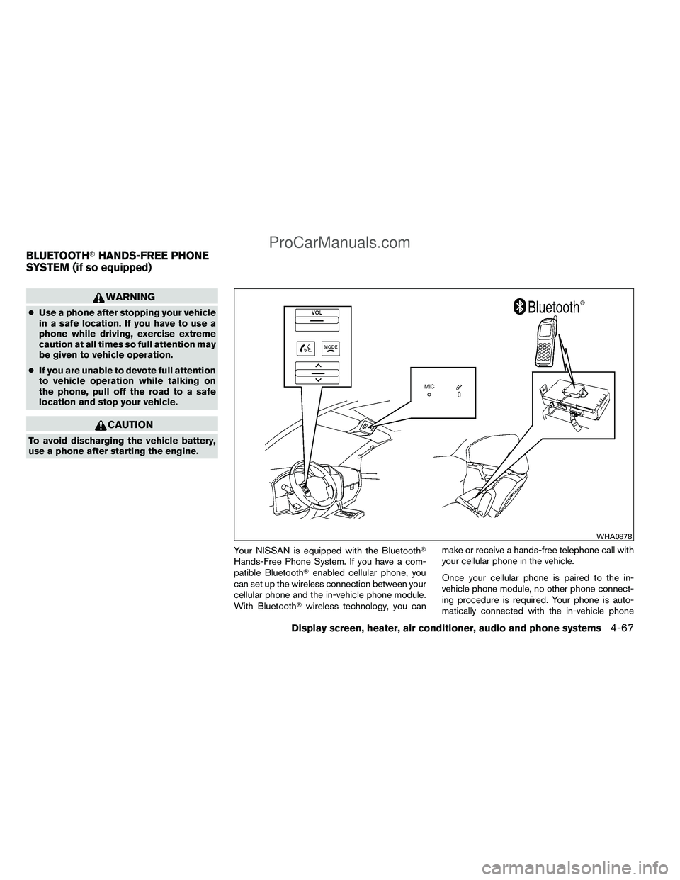 NISSAN TITAN 2012  Owners Manual WARNING
●Use a phone after stopping your vehicle
in a safe location. If you have to use a
phone while driving, exercise extreme
caution at all times so full attention may
be given to vehicle operati