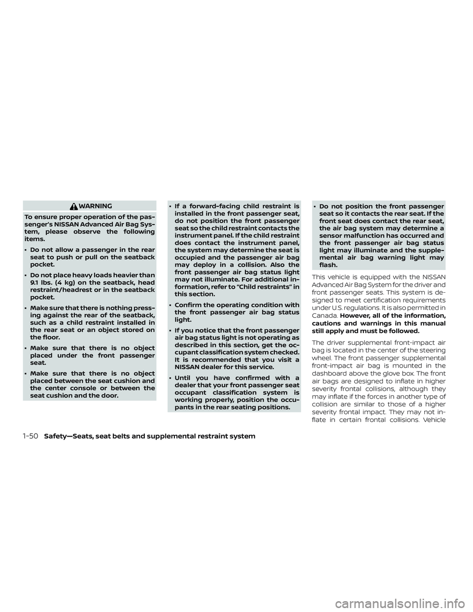 NISSAN VERSA 2019 Repair Manual WARNING
To ensure proper operation of the pas-
senger’s NISSAN Advanced Air Bag Sys-
tem, please observe the following
items.
∙ Do not allow a passenger in the rearseat to push or pull on the seat NISSAN VERSA 2019 Repair Manual WARNING
To ensure proper operation of the pas-
senger’s NISSAN Advanced Air Bag Sys-
tem, please observe the following
items.
∙ Do not allow a passenger in the rearseat to push or pull on the seat